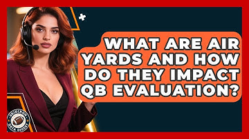 What Are Air Yards And How Do They Impact QB Evaluation? - Gridiron Data Digest