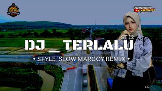 DJ TERLALU_ST12 ‼️STYLE SLOW MARGOY SETENGAH JARANAN | DJ POP INDO TERBARU 2023