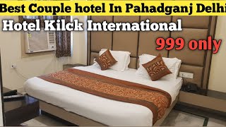 Best Couple Hotel In Pahadganj Hotel Kilick International Best Hotel Near Delhi Railway Station