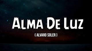 Alvaro Soler - Alma De Luz (Letra/Lyrics)