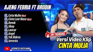 Ajeng Febria Ft Brodin  Cinta Mulia  Cinta Luar Biasa  Denok   Album Dangdut Viral