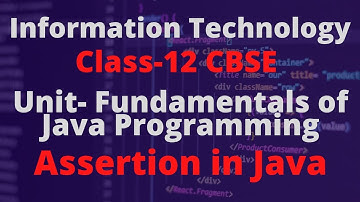 #20 Assertion In Java || TERM 2 | INFORMATION TECHNOLOGY CLASS-12 | 802| UNIT-3 FUNDAMENTALS OF JAVA