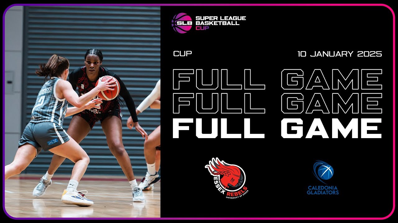 Essex Rebels vs Caledonia Gladiators - Super League Basketball Cup Quarterfinal