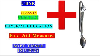 CBSE || CLASS IX  || PHYSICAL EDUCATION  || CHAPTER 4 || First Aid Measures  || SOFT TISSUE INJURIES screenshot 5