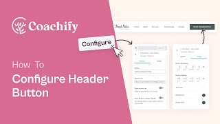 How to Configure Header Button Settings | Coachify Theme Tutorial