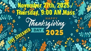 MQH, Thanksgiving Day Mass, Thursday, November 27th, 2025 9:00 AM