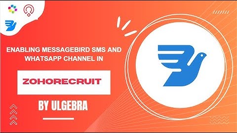 How to enable Messagebird SMS and WhatsApp channel in ZohoRecruit via Ulgebra