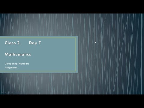 CLASS 2 DAY 7 MATHEMATICS - COMPARING NUMBERS - ASSIGNMENT