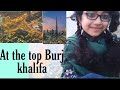 BURJ KHALIFA/DUBAI/ WORLDS TALLEST TOWER/AT THE TOP VIEW/NIGHT / SUNRISE / DAY VIEW