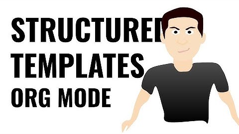 Structure Template in Emacs Org Mode