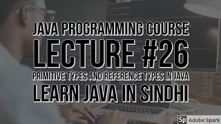 Primitive Types And Reference Types In Java | Lecture 26 | Saifullah Koondhar | Five Minutes With Us