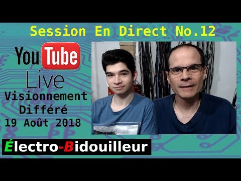 Électro-Bidouilleur En Direct! - 19 Août 2018