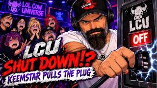 LCU Shut Down! Keemstar Pulls The Plug!