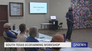 South Texas eco-farming workshop educates people on water conservation