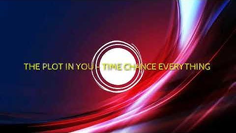 The Plot In You - Times Changes Everything