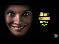 Top 10 best horror movies 2022