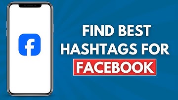 How to Find Best Hashtags for Facebook (Full Guide)