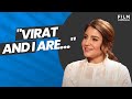 Anushka Sharma on Virat Kohli | Anupama Chopra | Film Companion