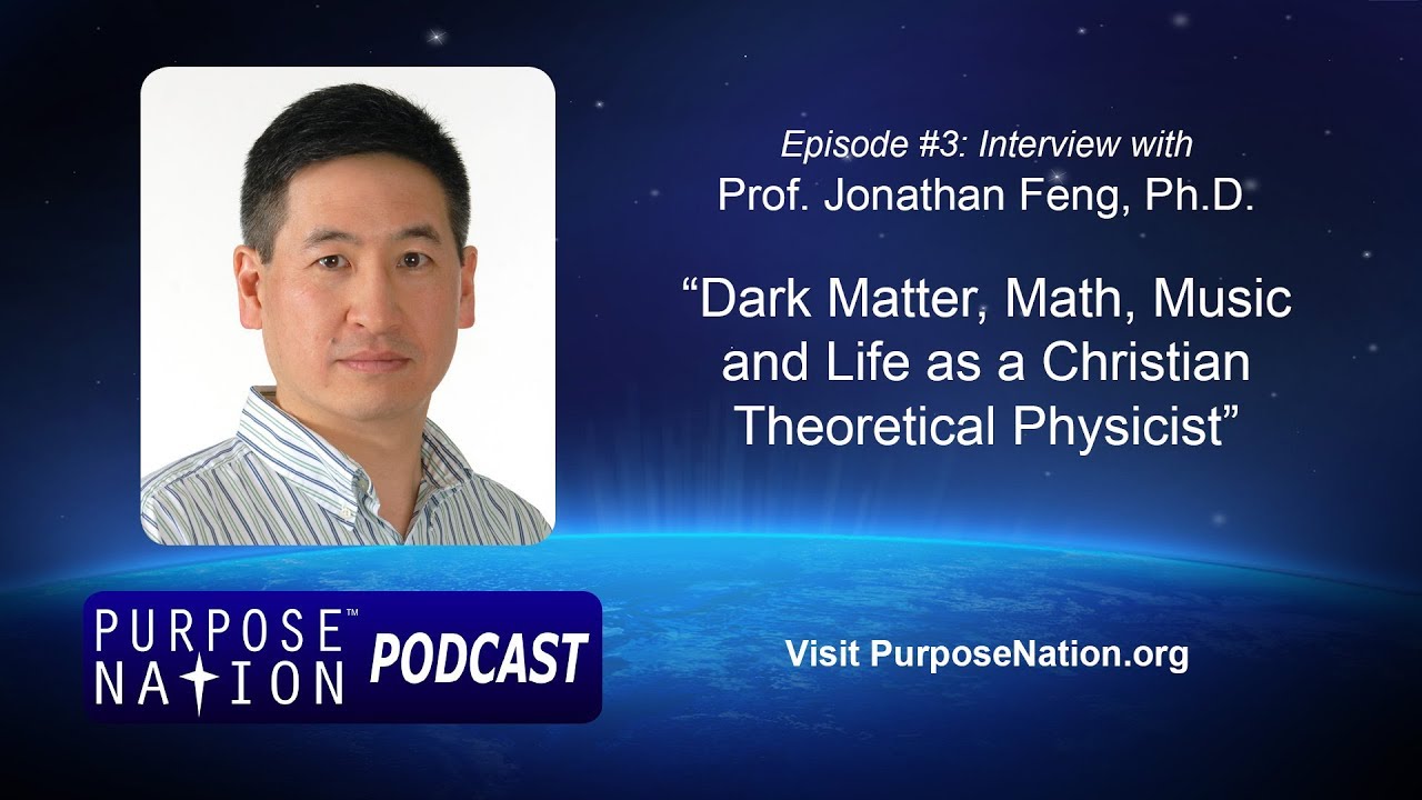 Podcast ep 3 uci physicist jonathan feng phd on dark matter and the