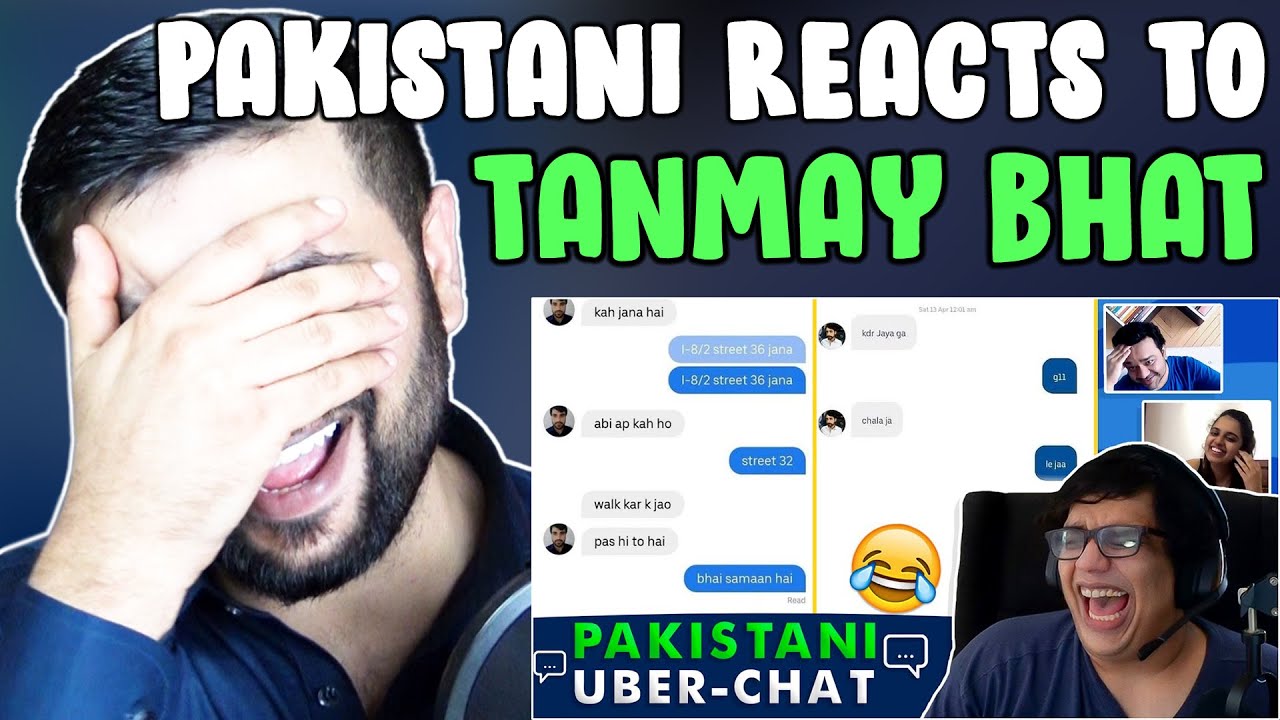 Pakistani Reacts To Tanmay Bhat Pakistani Uber Chats Youtube