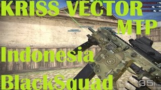 BlackSquad Indonesia - KRISS VECTOR MTP - Short Gameplay #1
