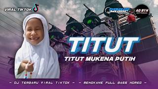 Download lagu DJ TITUT MUKENA PUTIH FYP TIKTOK BASS HOREG TERBARU 2026