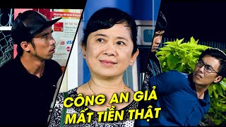 CÔNG AN GIẢ MẤT TIỀN THẬT, người phụ nữ SẬP BẪY chiêu trò LỪA ĐẢO QUA ĐIỆN THOẠI | Chuyện Cảnh Giác