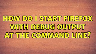 Ubuntu: How do I start Firefox with debug output at the command line?
