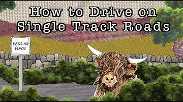 How To Drive on Single Track Roads