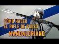 Cómo hacer el RIFLE de PULSO del MANDALORIANO - DIY - The Mandalorian Rifle - Star Wars
