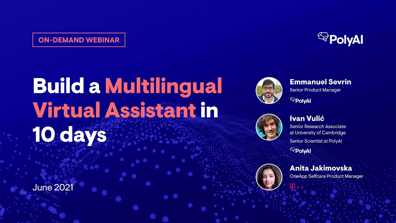 PolyAI Webinar: Build a Multilingual Virtual Assistant in 10 days
