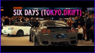 SIX DAYS REMIX TOKYO DRIFT EDIT 𝗛 𝗔 𝗫