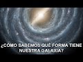 ¿Cómo sabemos qué forma tiene la Vía Láctea?