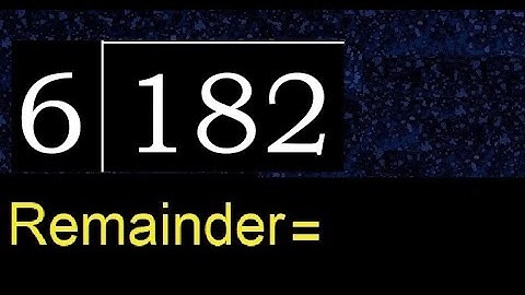 Divide 182 by 6 , remainder  . Division with 1 Digit Divisors . How to do