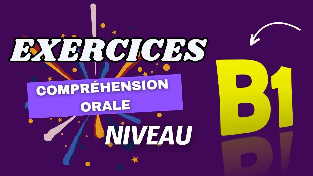 Compréhension Orale B1 : As-tu le niveau ? 🎧