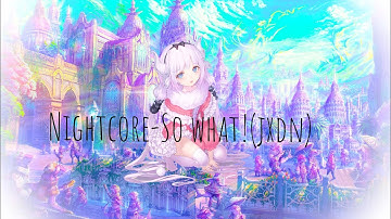 Nightcore-So what!(Jaden hossler-Jxdn-lyrics)