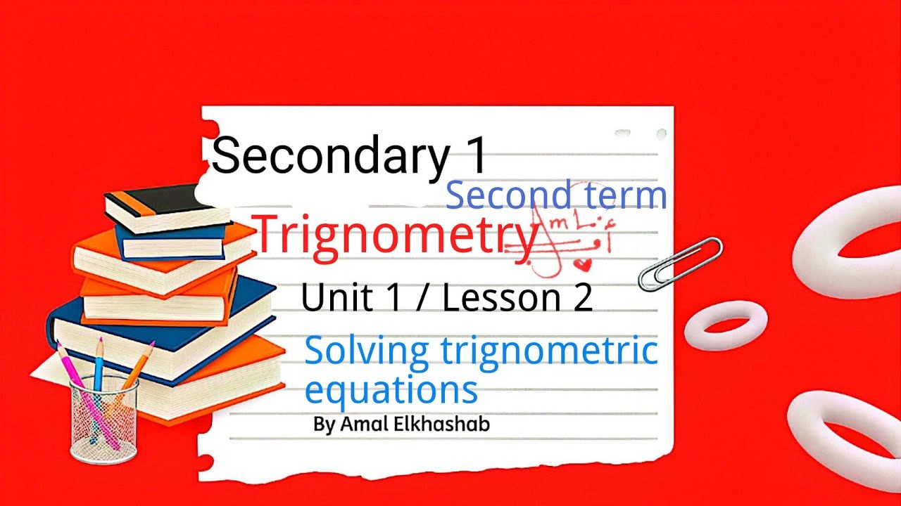 Sec. 1 / Trig. / Lesson 2 / Solving trignometric equations / Unit 3