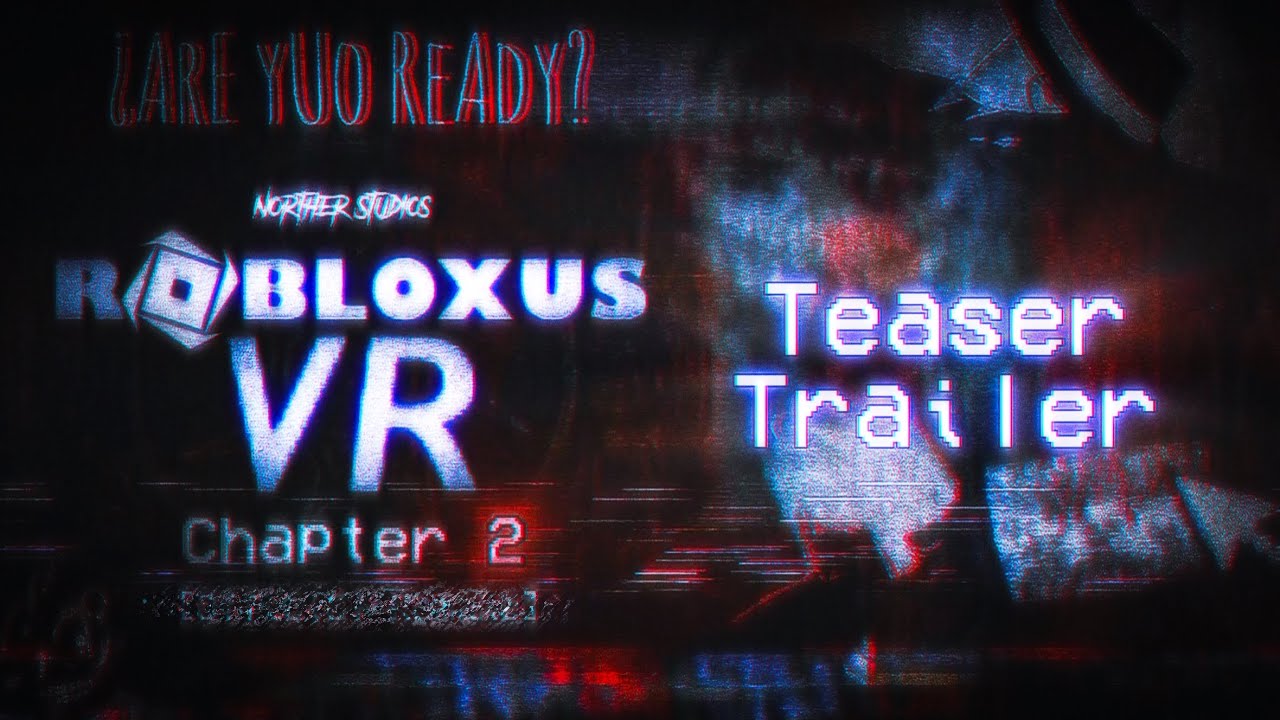 Robloxus VR Chapter: 2 | Teaser Trailer 