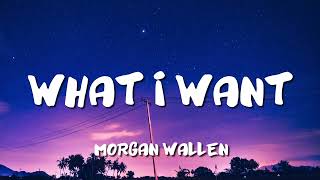 Morgan Wallen - What I Want (feat. Tate McRae) (Lyric Video)