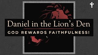 What we can learn from the story of Daniel in the lion’s den (Bible lesson animation)