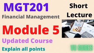 MGT201 Module 5 Short Lecture/Mgt201 short lectures #mgt201 #shortlectures #financialmanagement
