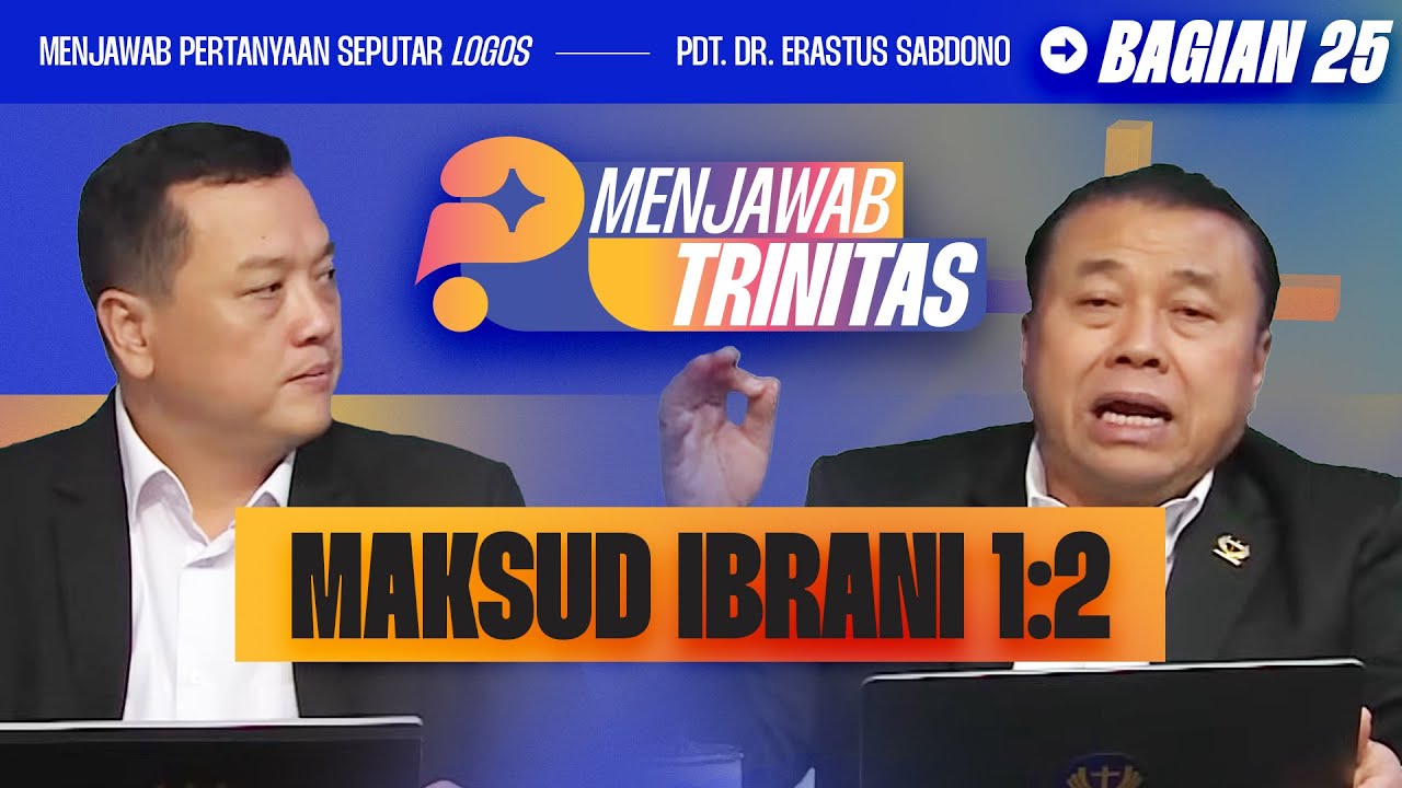 ЗНАЧЕНИЕ ПОСЛАНИЯ К ЕВРЕЯМ 1:2 | ОТВЕТ НА ТРОИЦУ - ЧАСТЬ 25 I Преподобный доктор Эрастус Сабдоно