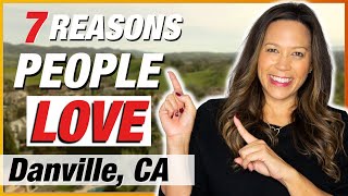 7 Reasons Why People Love Danville California Ep 165