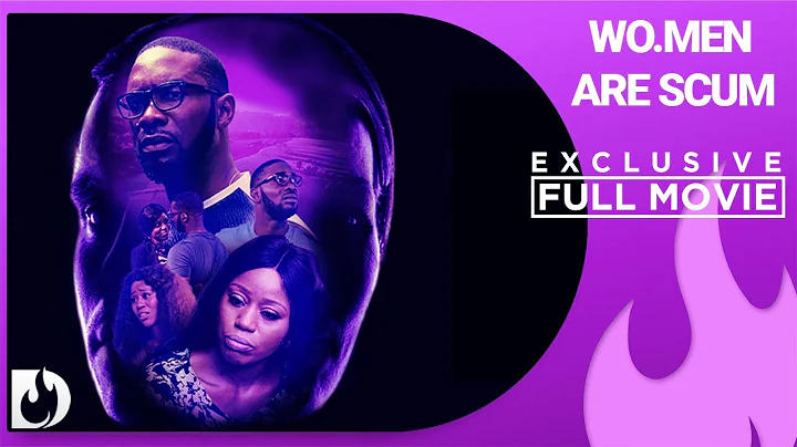 Wo Men are Scum - Exclusive Nollywood Passion Movie Full