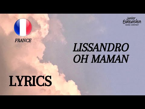 LYRICS / PAROLES | LISSANDRO - OH MAMAN | JUNIOR EUROVISION 2022 | FRANCE