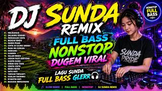 DJ Sunda Remix Full Bass Nonstop Dugem Viral 🎧 Lagu Sunda Full Bass Glerr