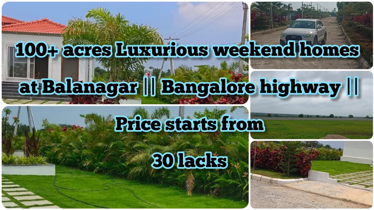 100+ acres Luxurious weekend homes at Balanagar Bangalore highway Price starts from 30
