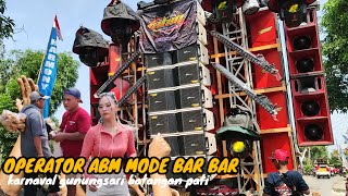 OPERATOR ABM MODE BAR BAR SRUK POL DIKARNAVAL GUNUNGSARI BATANGAN PATI