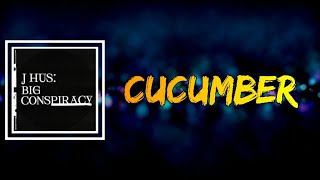 J Hus - Cucumber (Lyrics)