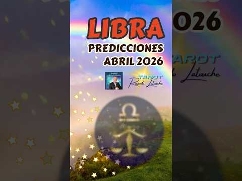 LIBRA ABRIL RESUMEN 2026 ⚖️ — Atiende HOY lo que requiere tu Atención. Evita Problemas MAÑANA.